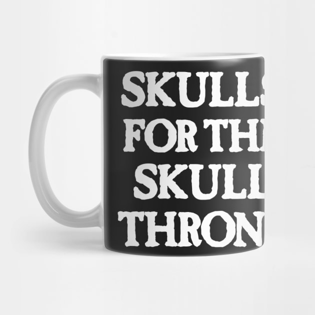 Skulls for the Skull Throne (light) by conform